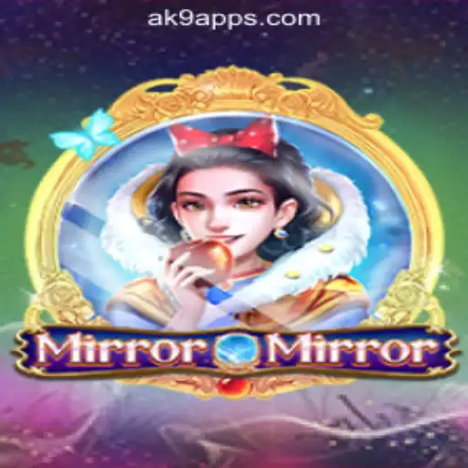 Exploring the Enchanting World of MirrorMirror: A Guide to AK9.game Oficial Slots Brasil #1